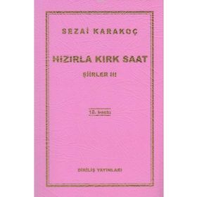 HIZIRLA KIRK SAAT ŞİİRLER 1 - SEZAI KARAKOÇ