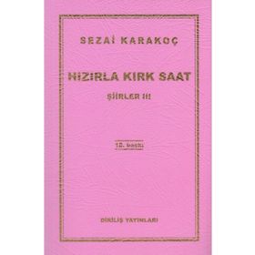 HIZIRLA KIRK SAAT ŞİİRLER 1 - SEZAI KARAKOÇ