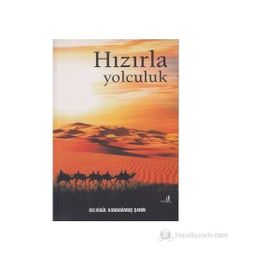 HIZIRLA YOLCULUK - SELVİGÜL KANDOĞMUŞ ŞAHİN
