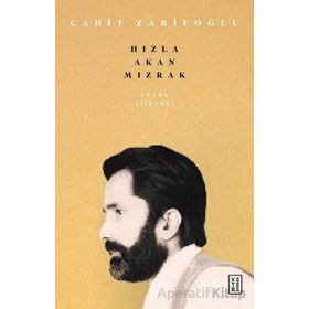 Hızla Akan Mızrak - Cahit Zarifoğlu