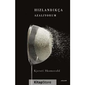 Hızlandıkça Azalıyorum - Kjersti Skomsvold