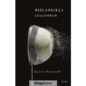 Hızlandıkça Azalıyorum - Kjersti Skomsvold