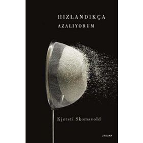 Hızlandıkça Azalıyorum - Kjersti Skomsvold
