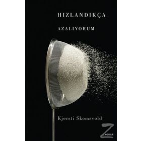 Hızlandıkça Azalıyorum - Kjersti Skomsvold