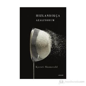 Hızlandıkça Azalıyorum - Kjersti Skomsvold