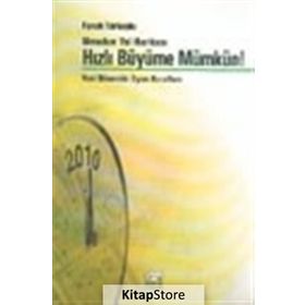 Hızlı Büyüme Mümkün! Yeni Dönemin Oyun Kuralları / Faruk Türkoğlu / Anahtar Kitaplar Yayınevi