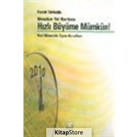 Hızlı Büyüme Mümkün! Yeni Dönemin Oyun Kuralları / Faruk Türkoğlu / Anahtar Kitaplar Yayınevi