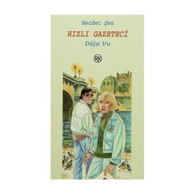 HIZLI GAZETECI DEJA VU - NECDET ŞEN