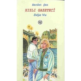 HIZLI GAZETECI DEJA VU - NECDET ŞEN
