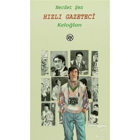 HIZLI GAZETECI KELOĞLAN - NECDET ŞEN