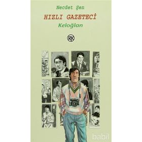 HIZLI GAZETECI KELOĞLAN - NECDET ŞEN