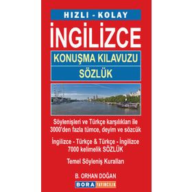 HIZLI - KOLAY İNGILIZCE KONUŞMA KILAVUZU - SÖZLÜK - B. ORHAN DOĞAN