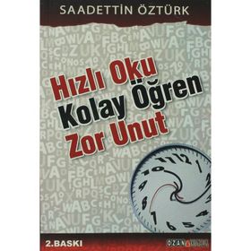 HIZLI OKU KOLAY ÖĞREN ZOR UNUT - SADETTIN ÖZTÜRK