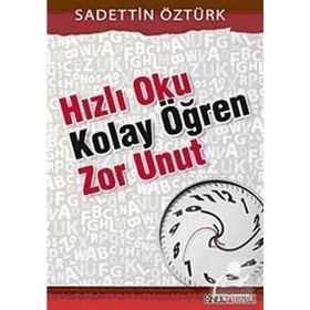 HIZLI OKU KOLAY ÖĞREN ZOR UNUT - SADETTIN ÖZTÜRK