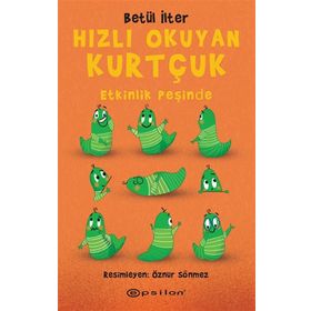 Hızlı Okuyan Kurtçuk - Etkinlik Peşinde - Betül İlter - Epsilon Yayınları