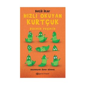 Hızlı Okuyan Kurtçuk - Etkinlik Peşinde - Betül İlter - Epsilon Yayınları