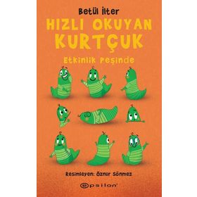 Hızlı Okuyan Kurtçuk - Etkinlik Peşinde - Betül İlter - Epsilon Yayınları