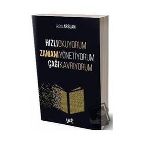 Hızlı Okuyorum Zamanı Yönetiyorum Çağı Kavrıyorum - Atlas Arslan