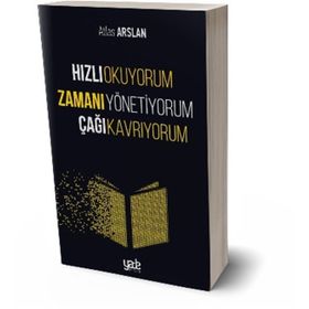 Hızlı Okuyorum Zamanı Yönetiyorum Çağı Kavrıyorum - Atlas Arslan