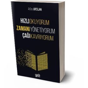 Hızlı Okuyorum Zamanı Yönetiyorum Çağı Kavrıyorum - Atlas Arslan