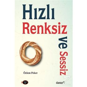 Hızlı Renksiz ve Sessiz - Özlem Peker