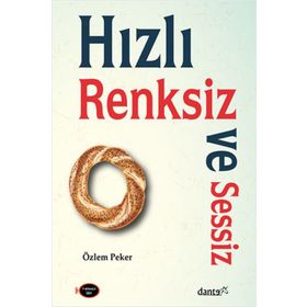 Hızlı Renksiz ve Sessiz - Özlem Peker