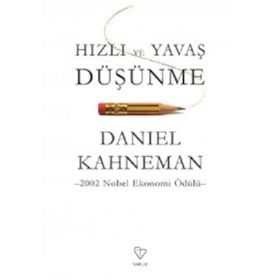 Hızlı ve Yavaş Düşünme - Daniel Kahneman