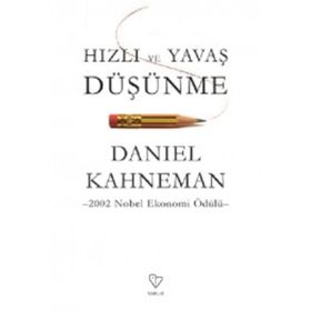 Hızlı ve Yavaş Düşünme - Daniel Kahneman