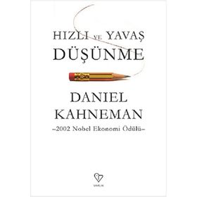 Hızlı ve Yavaş Düşünme - Daniel Kahneman