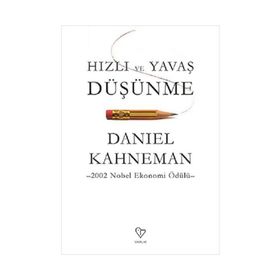 Hızlı ve Yavaş Düşünme - Daniel Kahneman