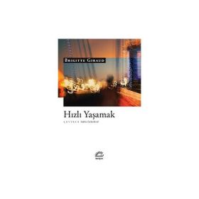 Hızlı Yaşamak - Brigitte Giraud