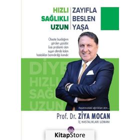 Hızlı Zayıfla Sağlıklı Beslen Uzun Yaşa - Ziya Mocan