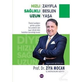 Hızlı Zayıfla Sağlıklı Beslen Uzun Yaşa - Ziya Mocan