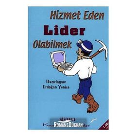 HIZMET EDEN LIDER OLABILMEK - ERDOĞAN YENICE