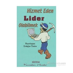 HIZMET EDEN LIDER OLABILMEK - ERDOĞAN YENICE