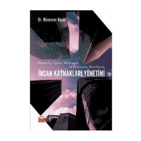 Hizmet İçi Eğitim Motivasyon ve Performans Boyutlarıyla İnsan Kaynakları Yönetimi - Nobel Bilimsel Eserler