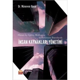 Hizmet İçi Eğitim Motivasyon ve Performans Boyutlarıyla İnsan Kaynakları Yönetimi - Nobel Bilimsel Eserler