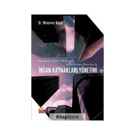 Hizmet İçi Eğitim Motivasyon ve Performans Boyutlarıyla İnsan Kaynakları Yönetimi - Nobel Bilimsel Eserler