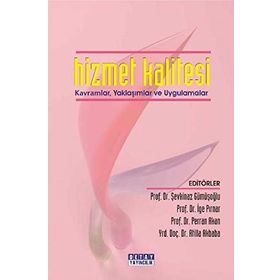 HIZMET KALITESI KAVRAMLAR, YAKLAŞIMLAR VE UYGULAMALAR - GENEL