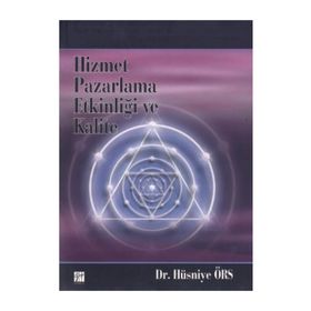 Hizmet Pazarlama Etkinliği ve Kalite - Hüsniye Örs