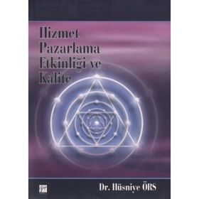 Hizmet Pazarlama Etkinliği ve Kalite - Hüsniye Örs