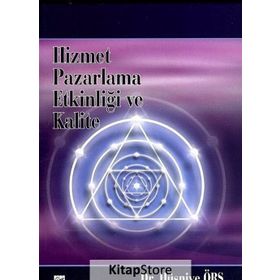 Hizmet Pazarlama Etkinliği ve Kalite - Hüsniye Örs