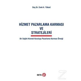 Hizmet Pazarlama Karması ve Stratejileri Beta Yayınları