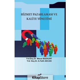 Hizmet Pazarlaması ve Kalite Yönetimi - Mesut Bozkurt Fatih Akcan