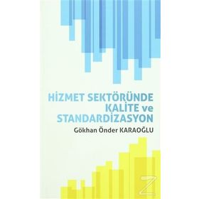 Hizmet Sektöründe Kalite ve Standardizasyon - Gökhan Önder Karaoğlu