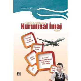 Hizmet Sektöründe Kurumsal İmaj Algısı - Nilüfer Canöz