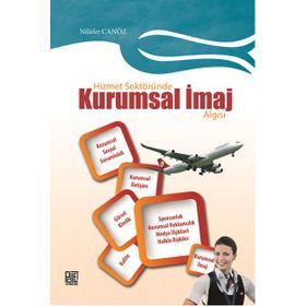 Hizmet Sektöründe Kurumsal İmaj Algısı - Nilüfer Canöz