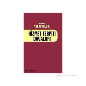 HIZMET TESPITI DAVALARI - ABBAS BILGILI