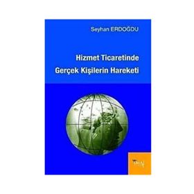 HIZMET TICARETINDE GERÇEK KIŞILERIN HAREKETI - SEYHAN ERDOĞDU