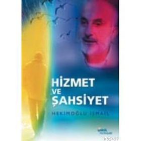 HIZMET VE ŞAHSİYET - HEKİMOĞLU İSMAİL